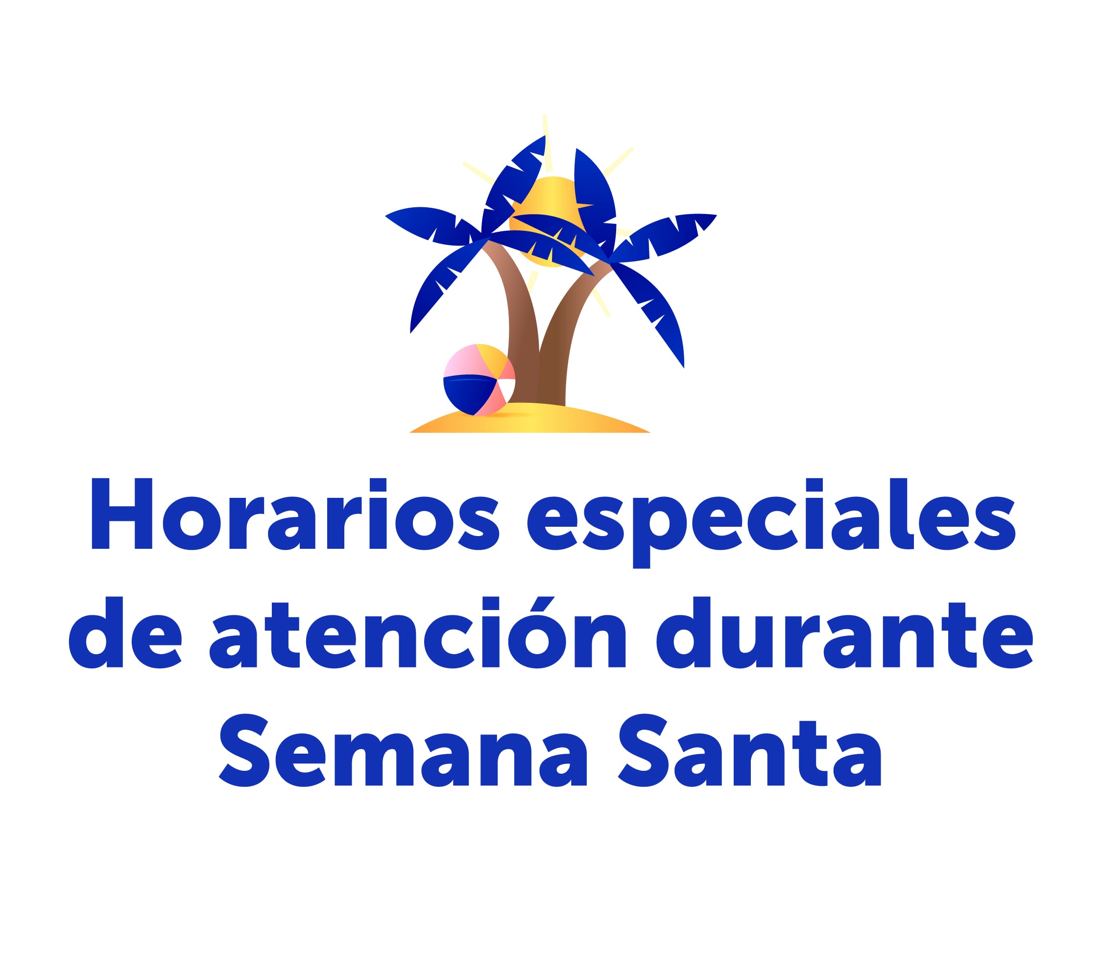 Horarios especiales de atención durante Semana Santa, haz click aquí para conocer más de esta noticia